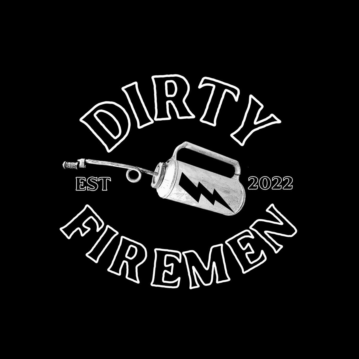 Dirty Firemen, est. 2022. A drip torch with a lightning bolt.